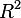 R^2