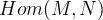 Hom(M,N)