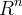 R^n